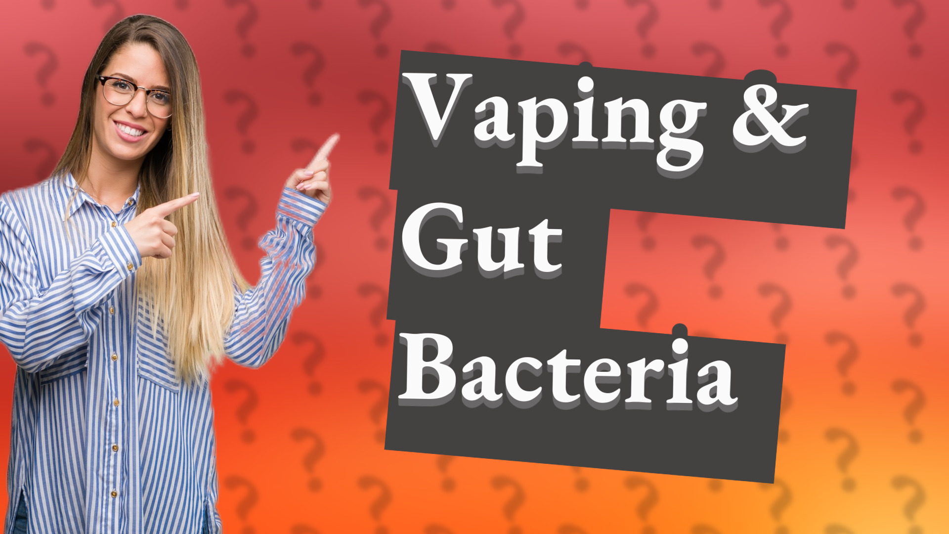 Vaping & Gut Bacteria