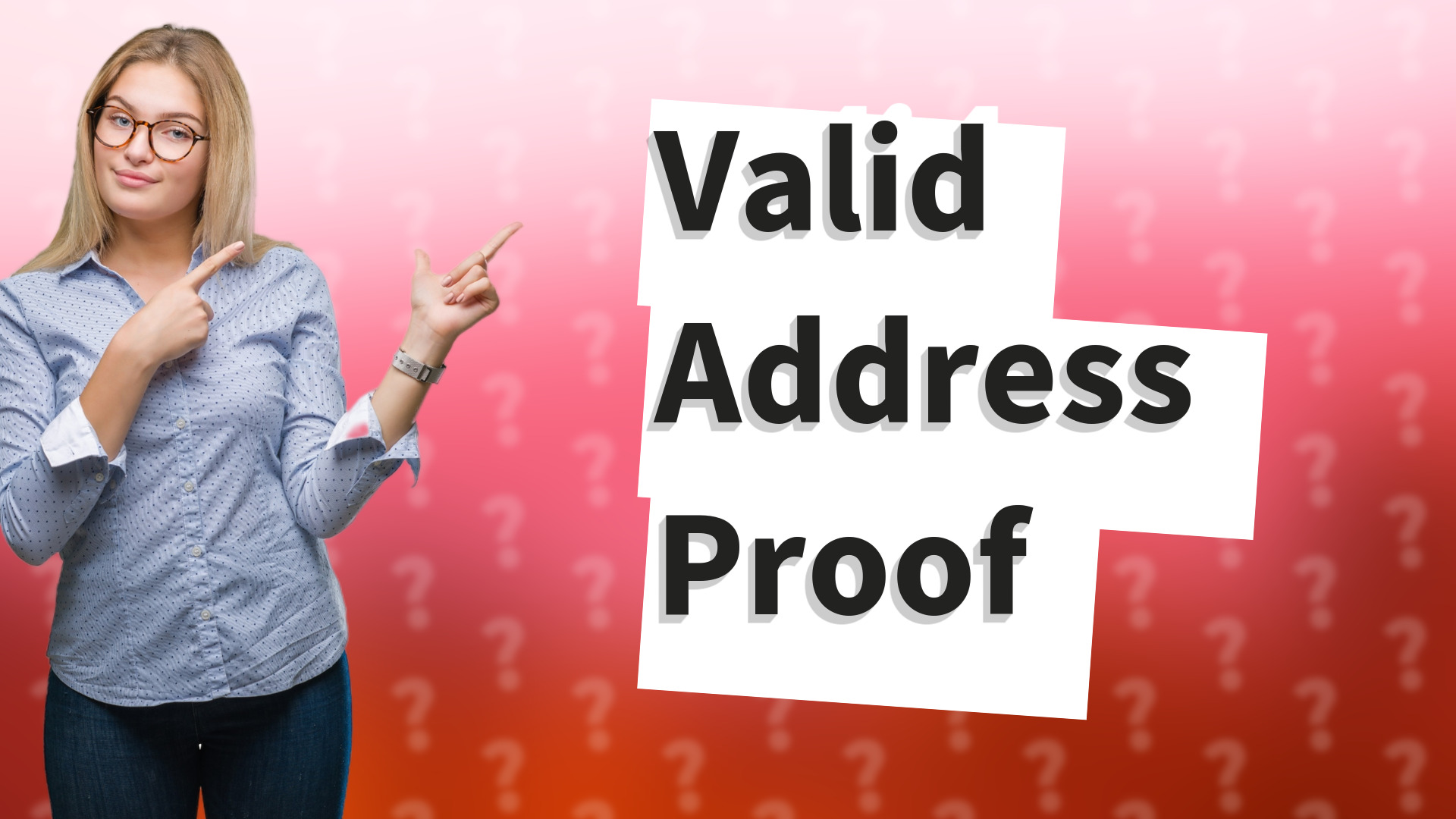 Valid Address Proof