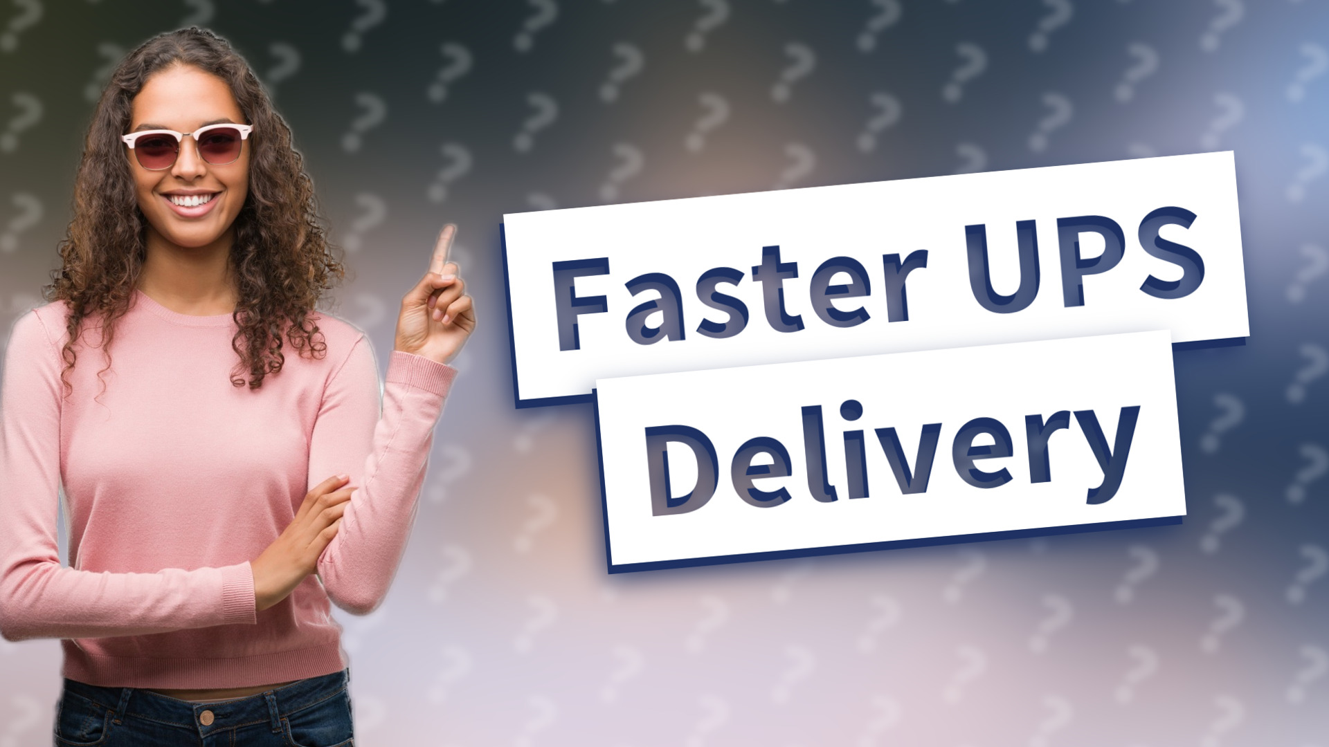 Faster UPS Delivery
