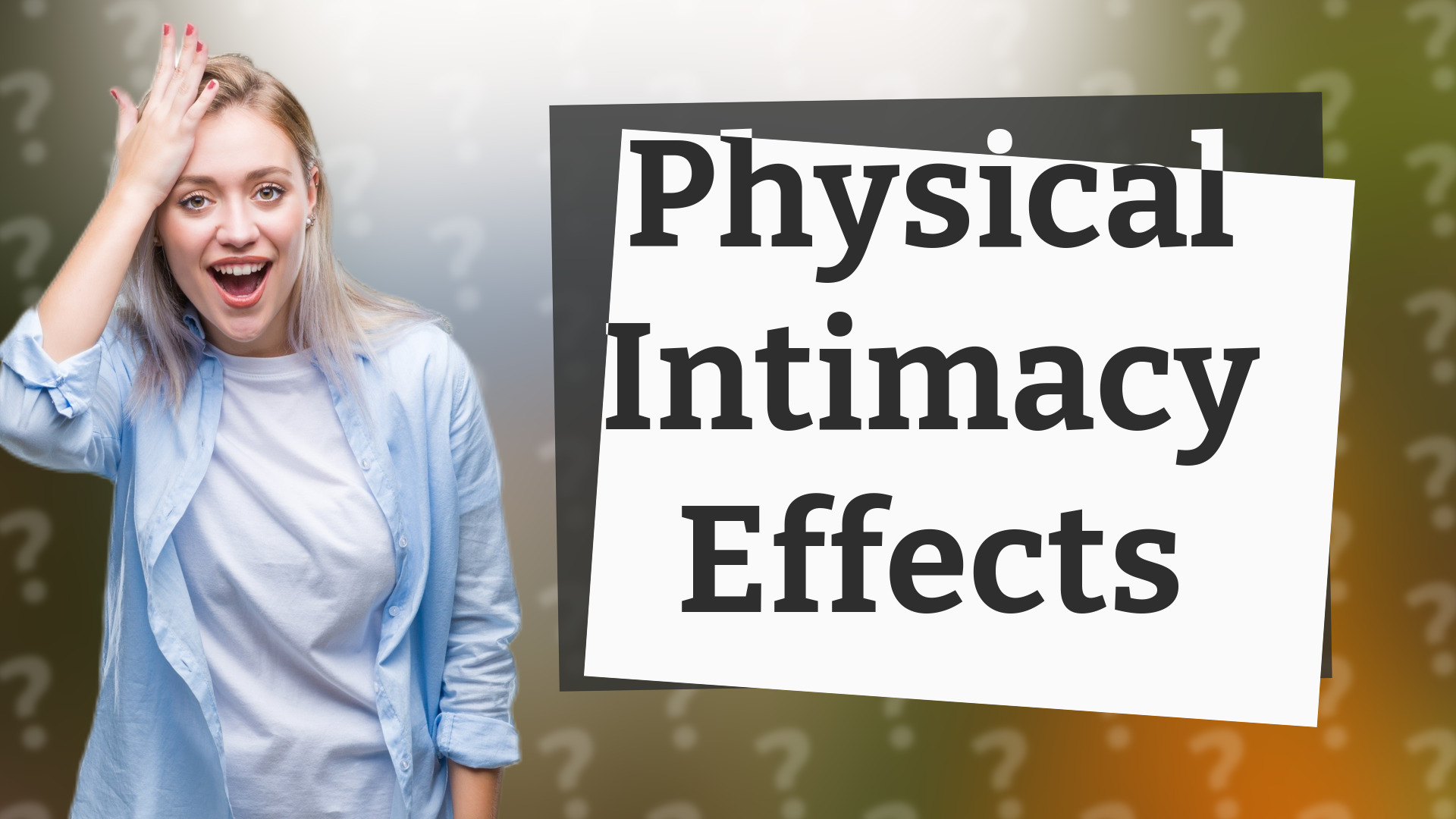 Physical Intimacy Effects