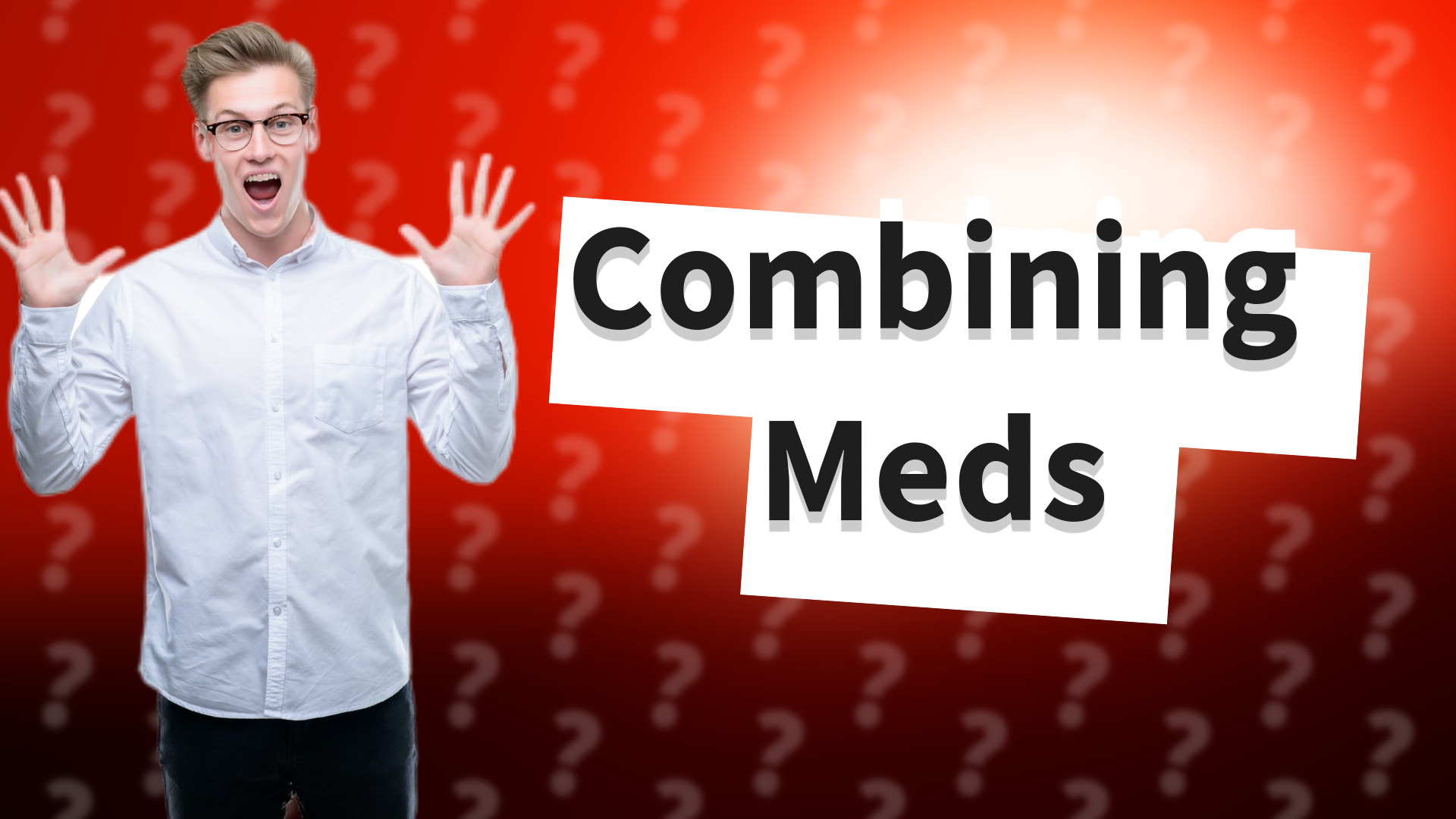 Combining Meds