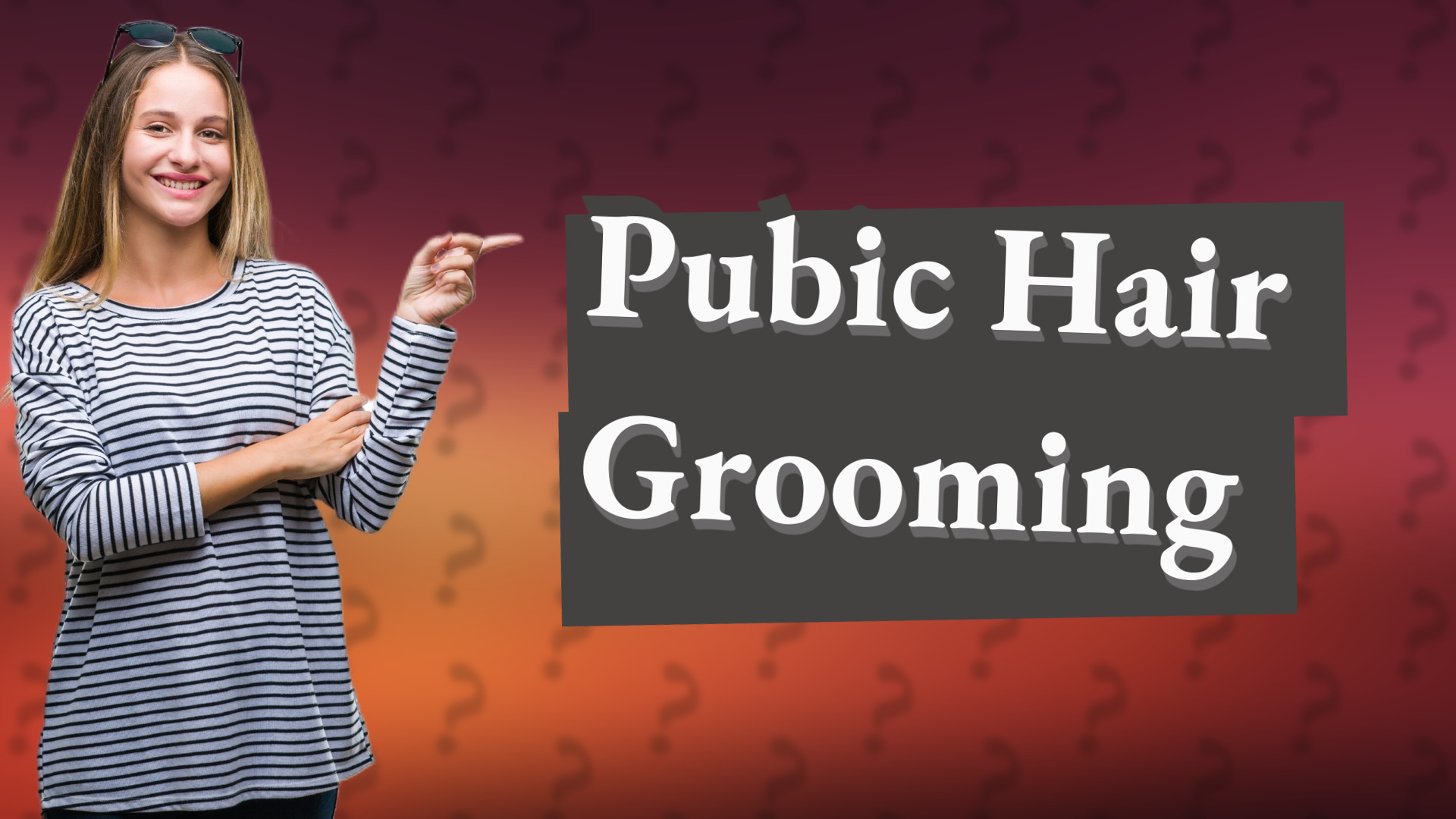 Pubic Hair Grooming