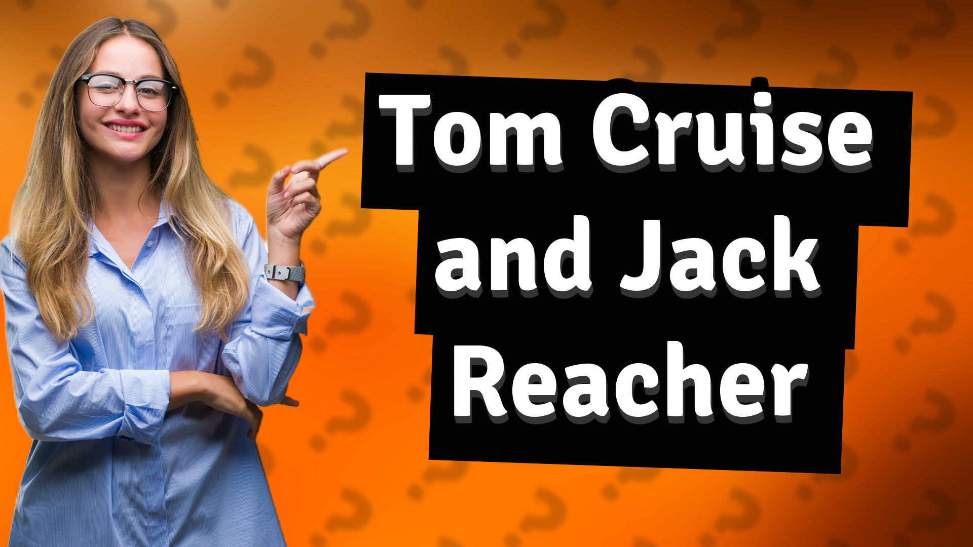 Tom Cruise and Jack Reacher