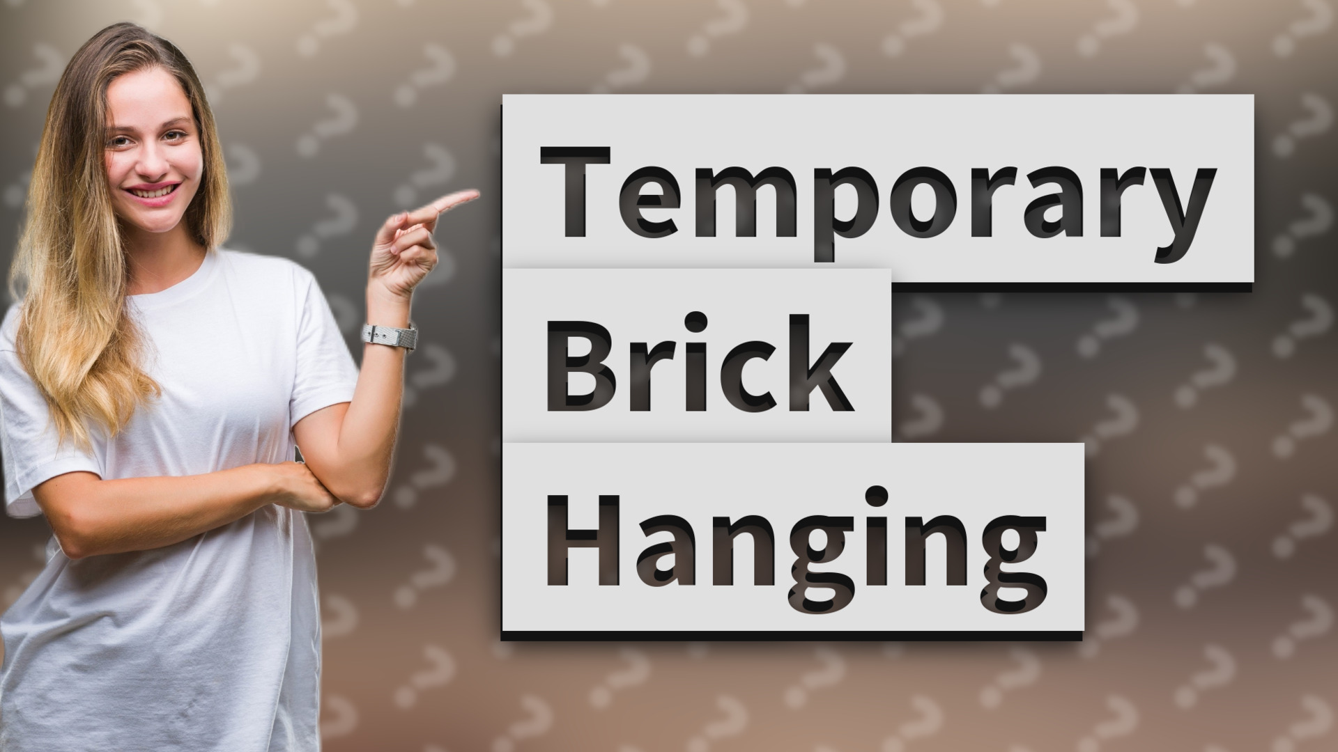 Temporary Brick Hanging