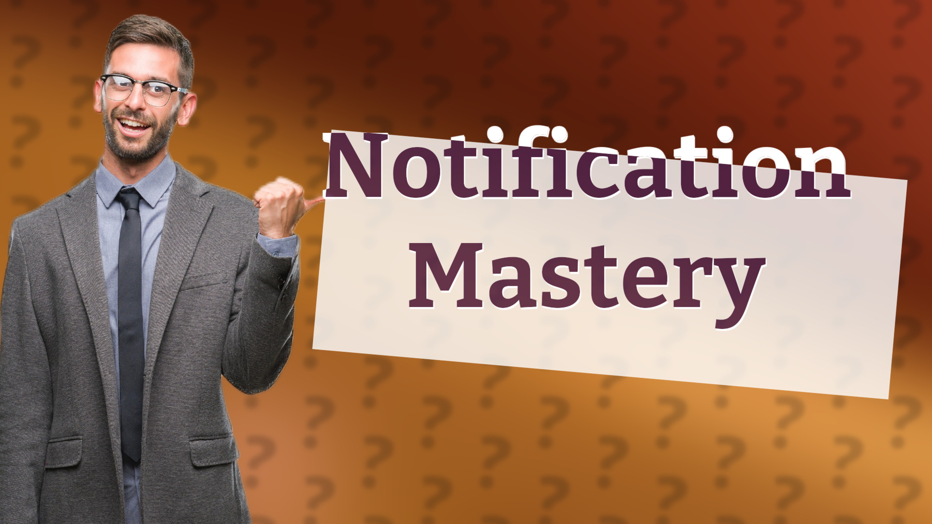 Notification Mastery