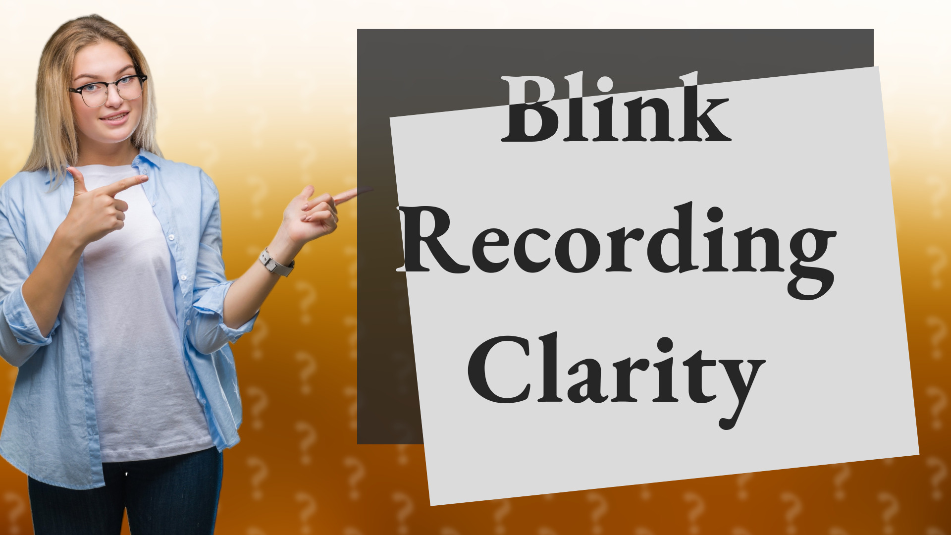 Blink Recording Clarity