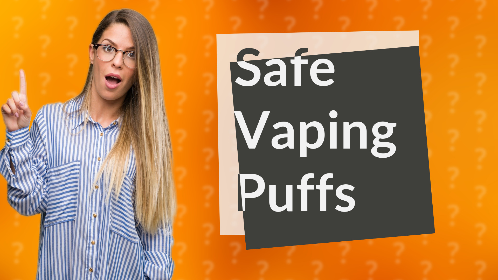 Safe Vaping Puffs