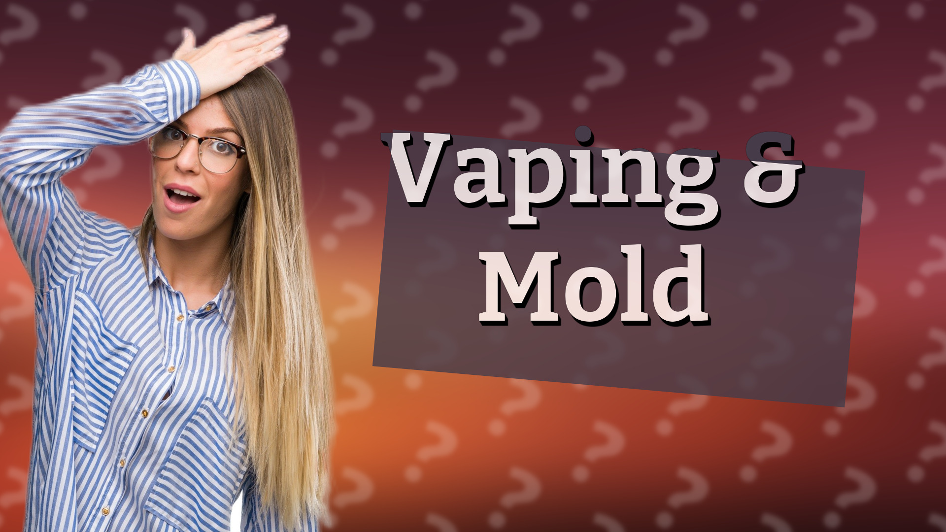 Vaping & Mold