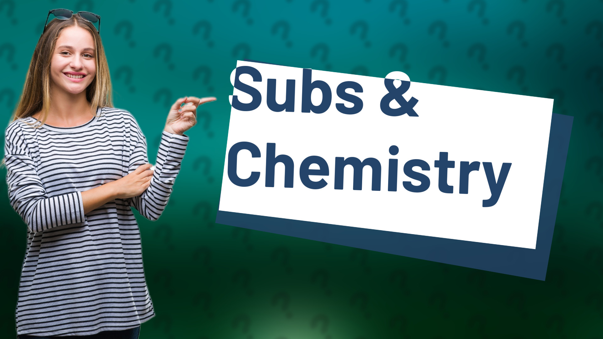 Subs & Chemistry