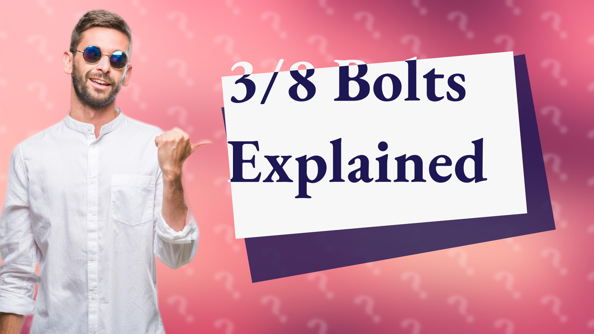 3/8 Bolts Explained