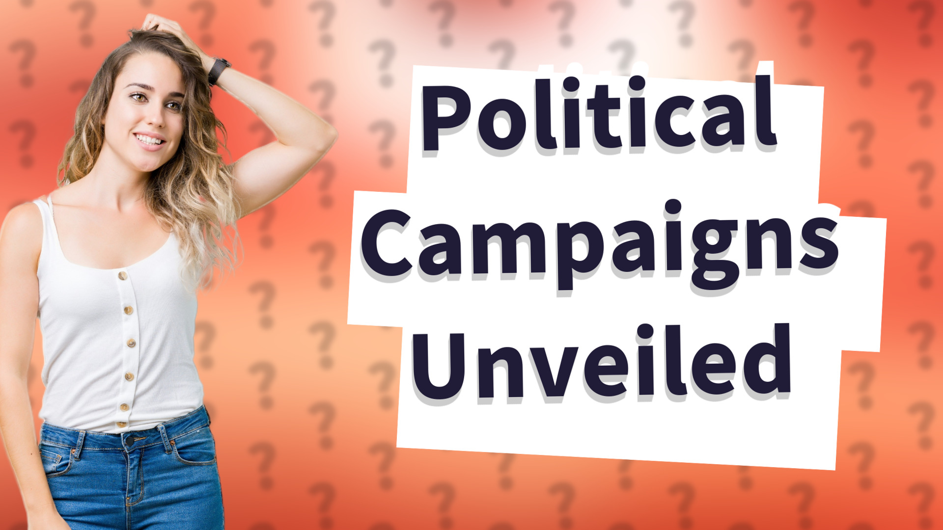 Political Campaigns Unveiled