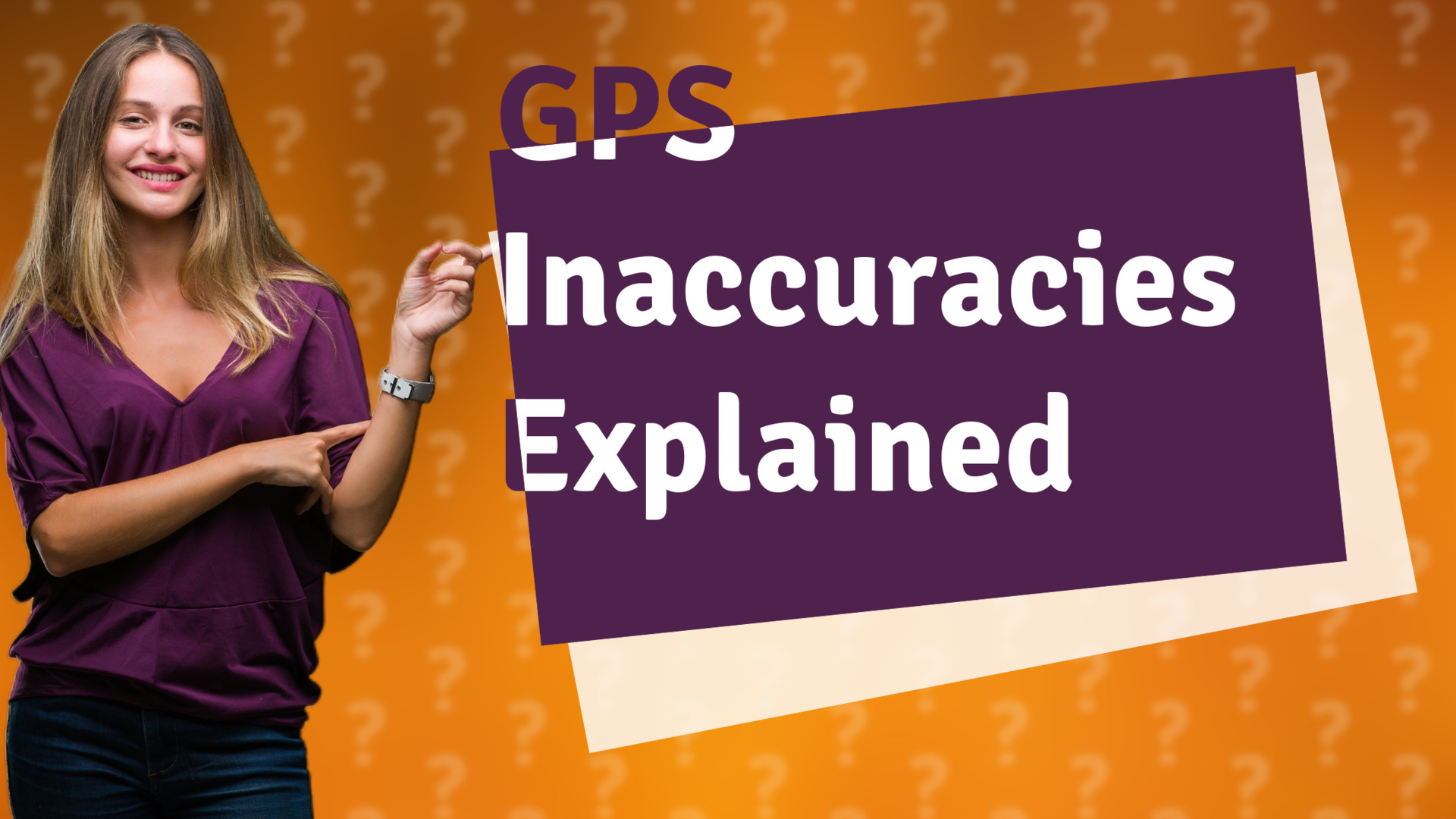 GPS Inaccuracies Explained