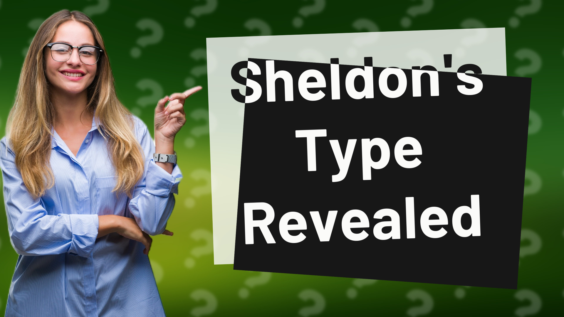 Sheldon's Type Revealed