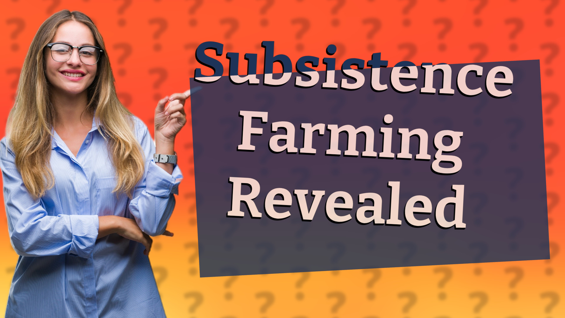 Subsistence Farming Revealed