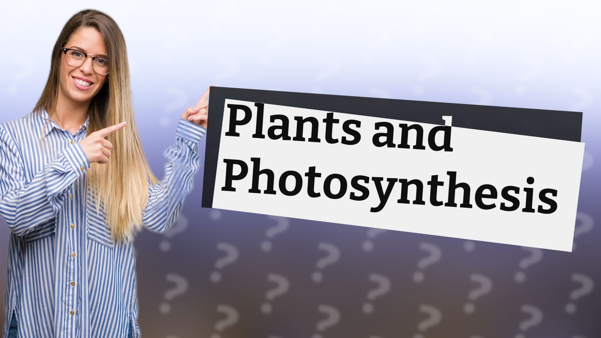 Plants and Photosynthesis