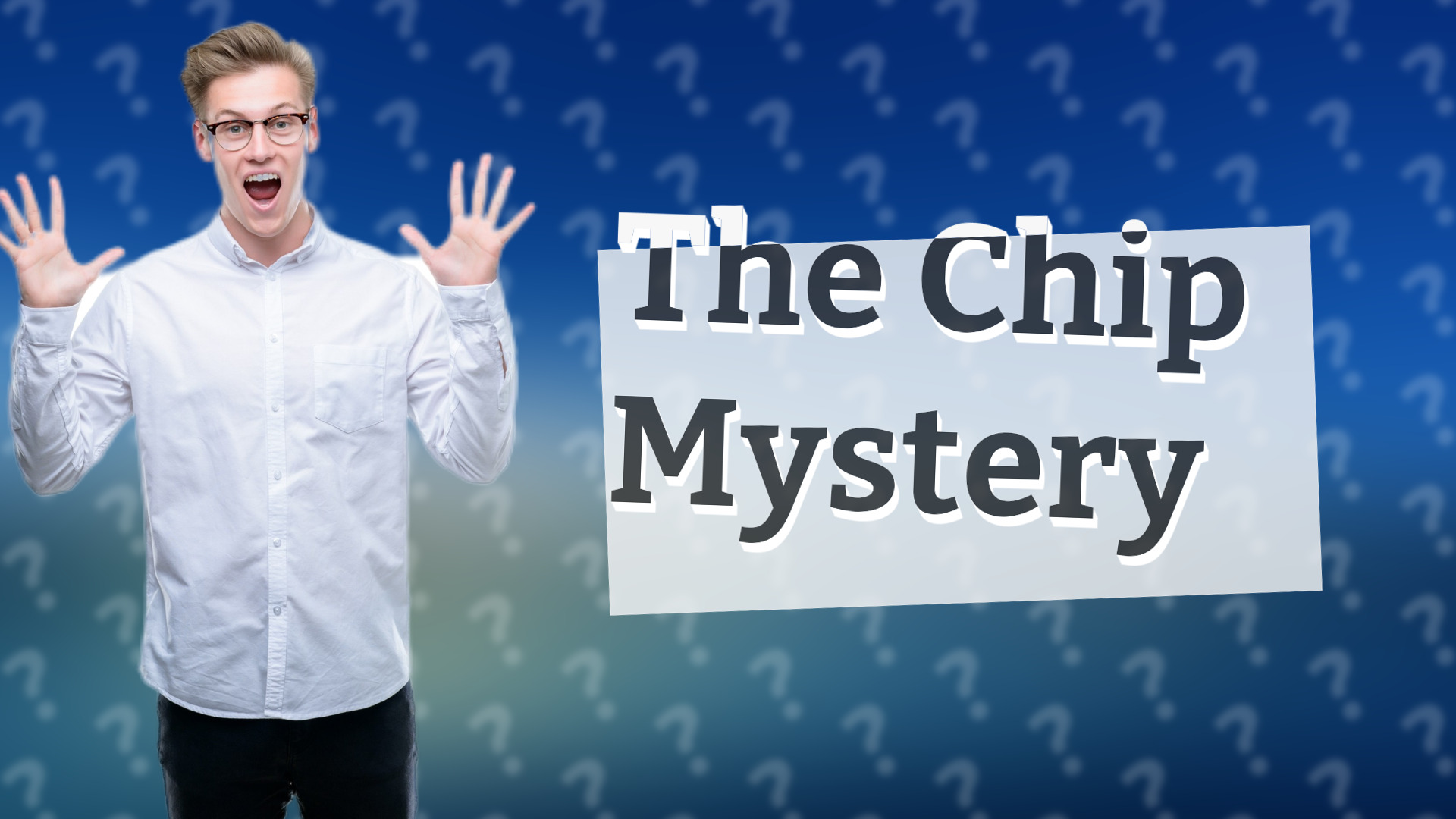 The Chip Mystery