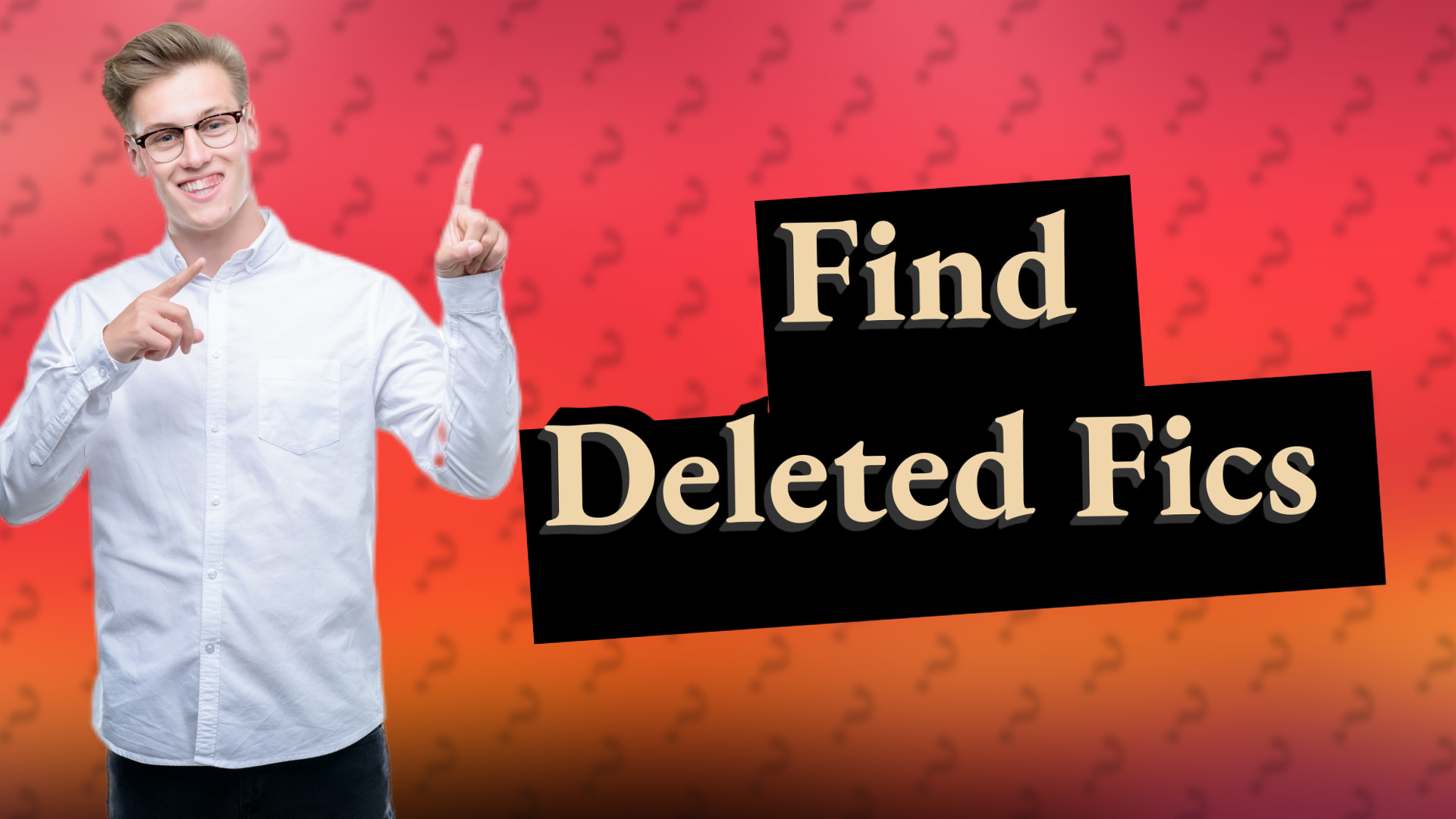 Find Deleted Fics