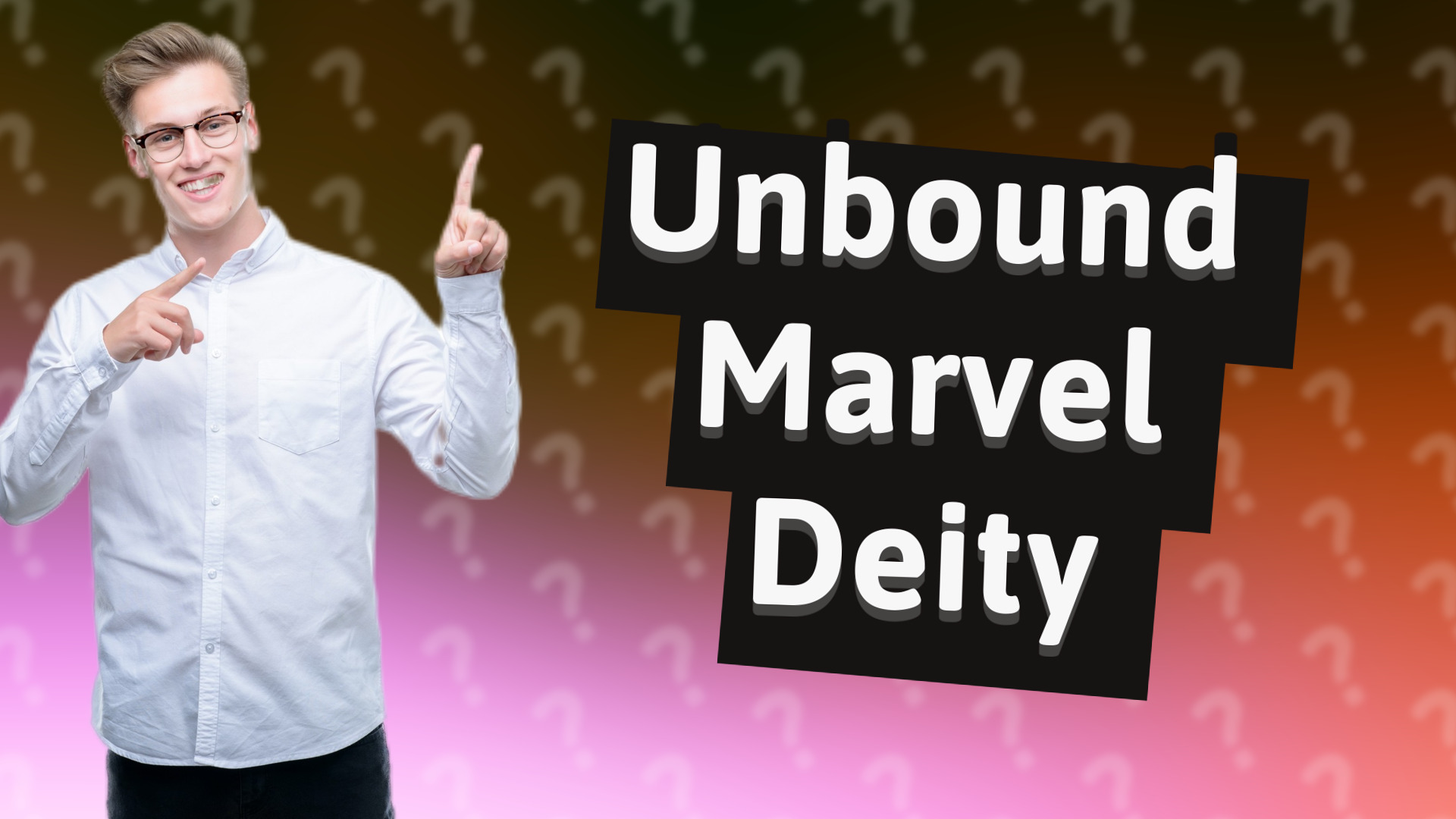 Unbound Marvel Deity