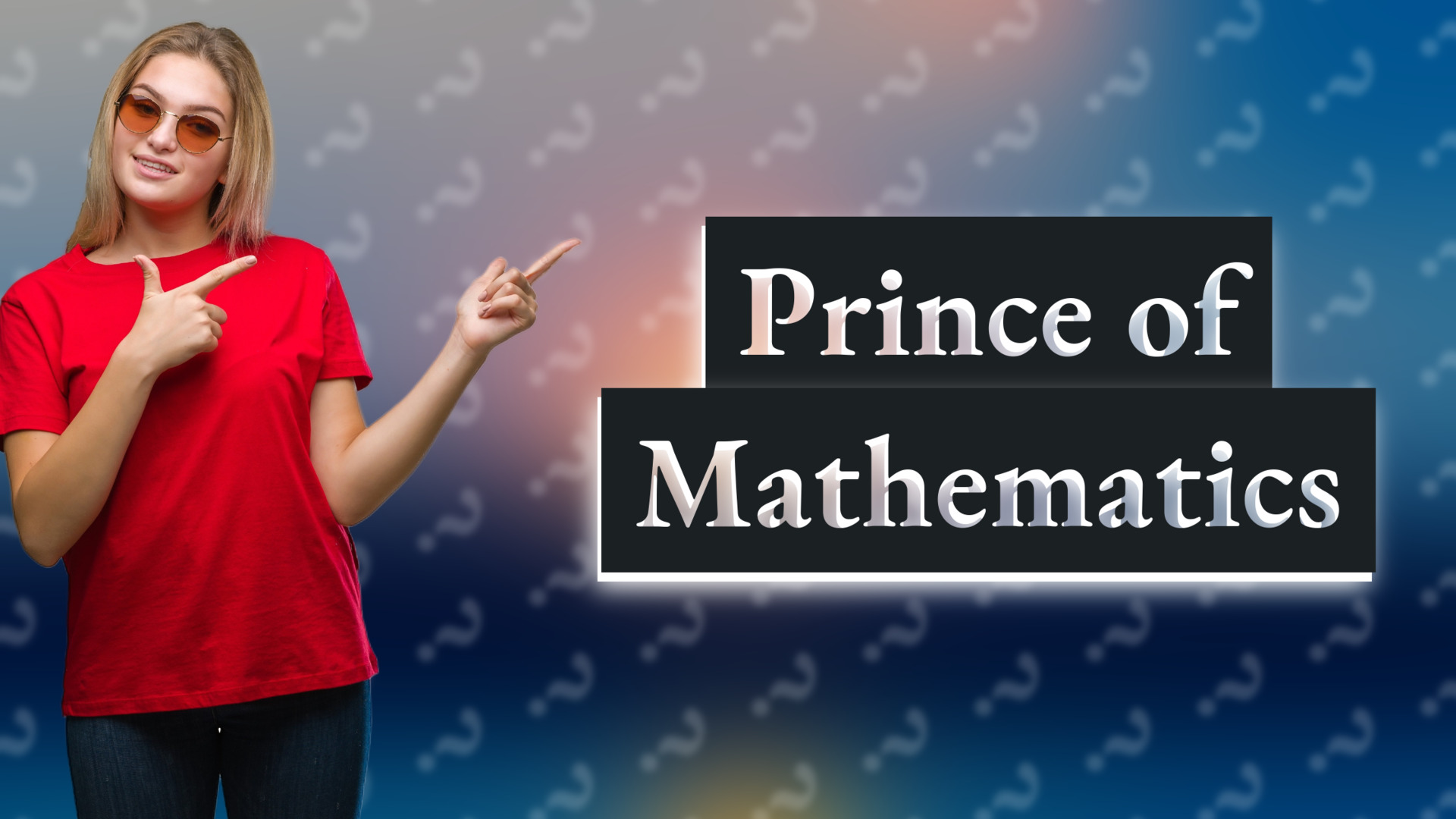 Prince of Mathematics