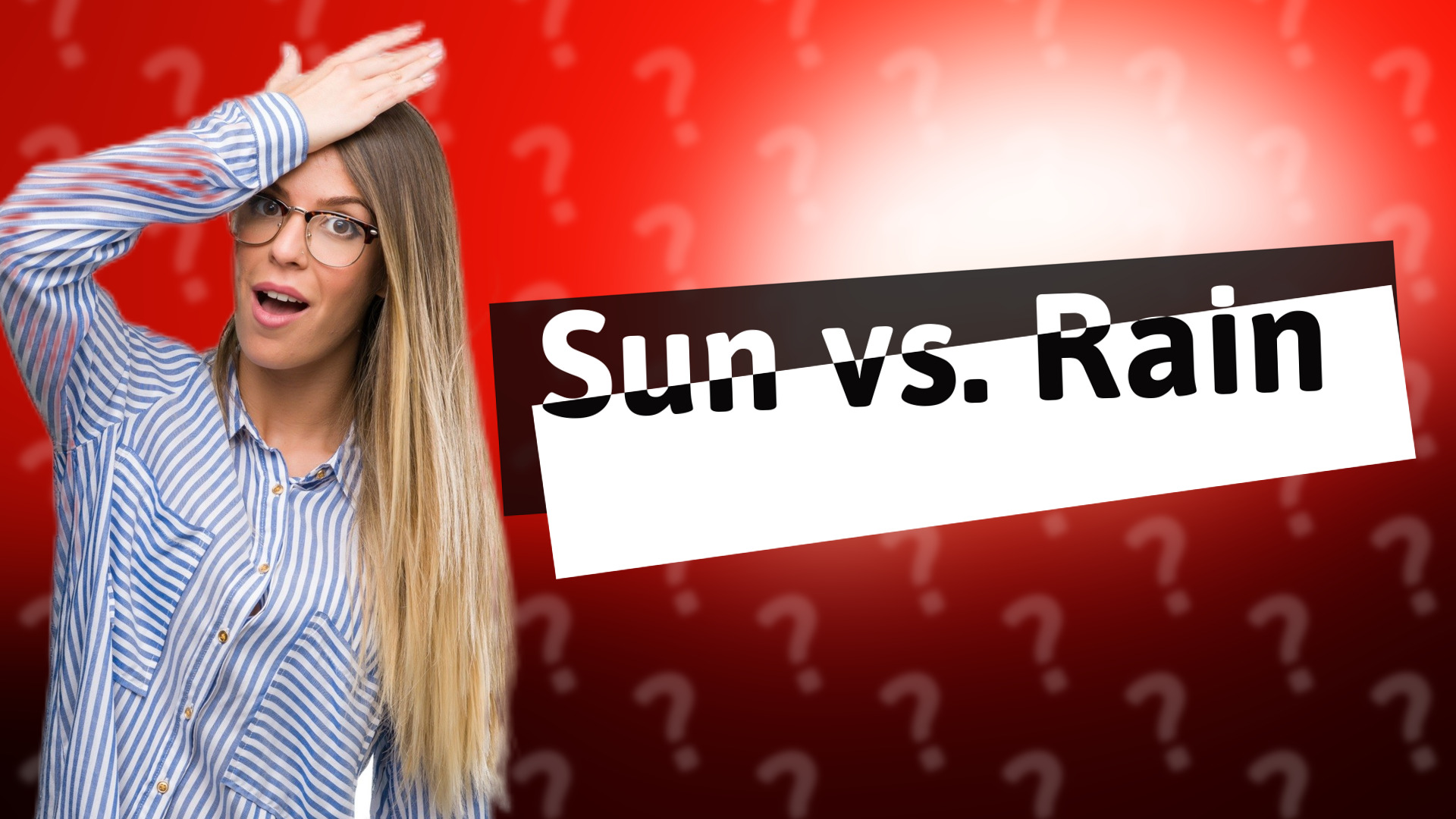 Sun vs. Rain