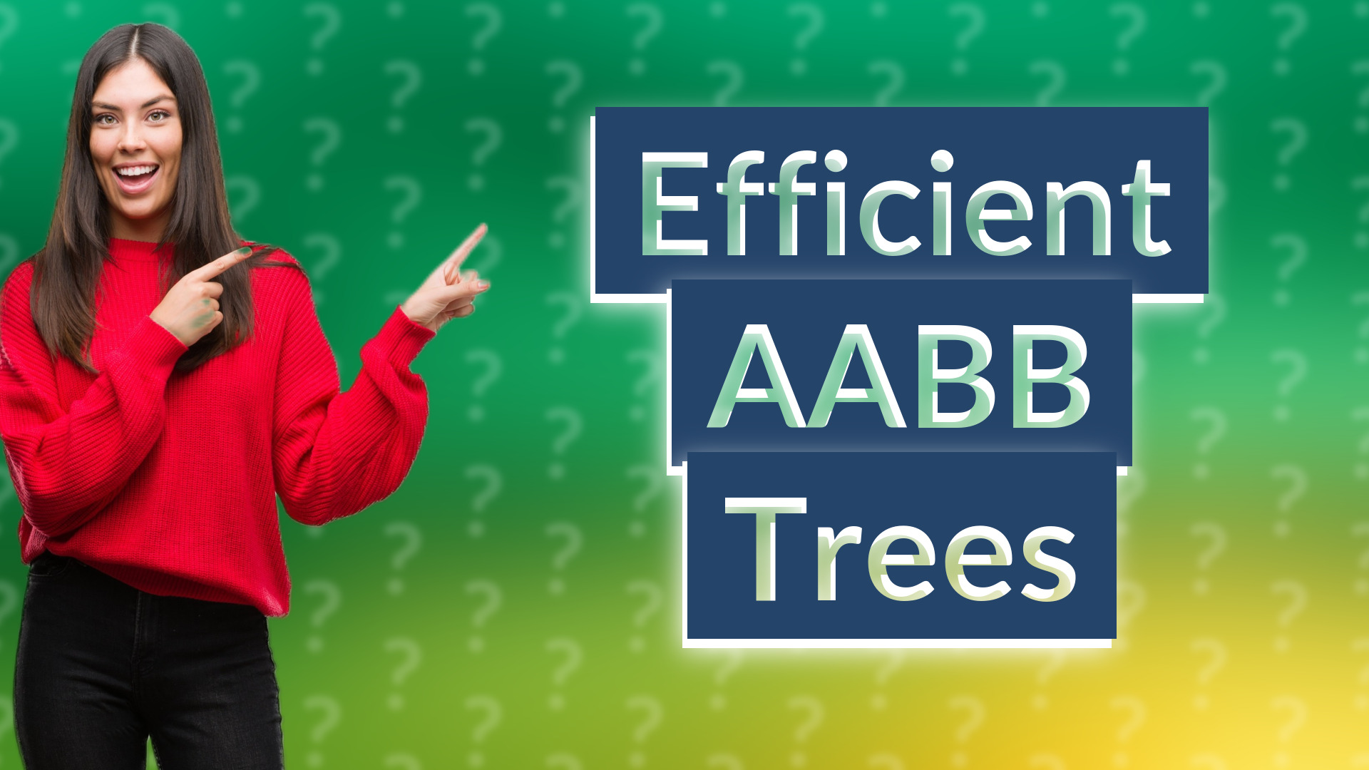 Efficient AABB Trees
