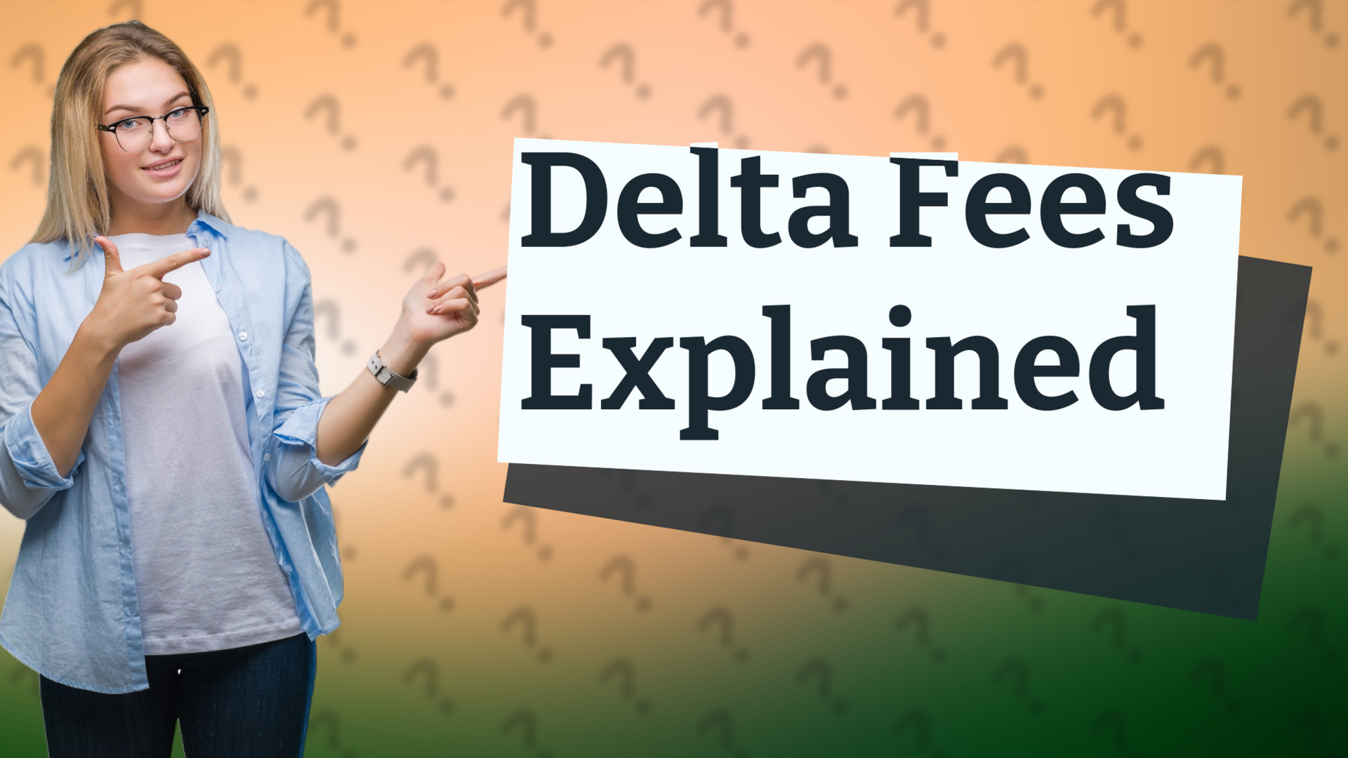 Delta Fees Explained