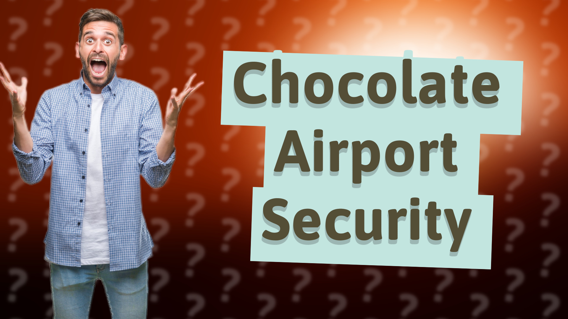 Chocolate Airport Security