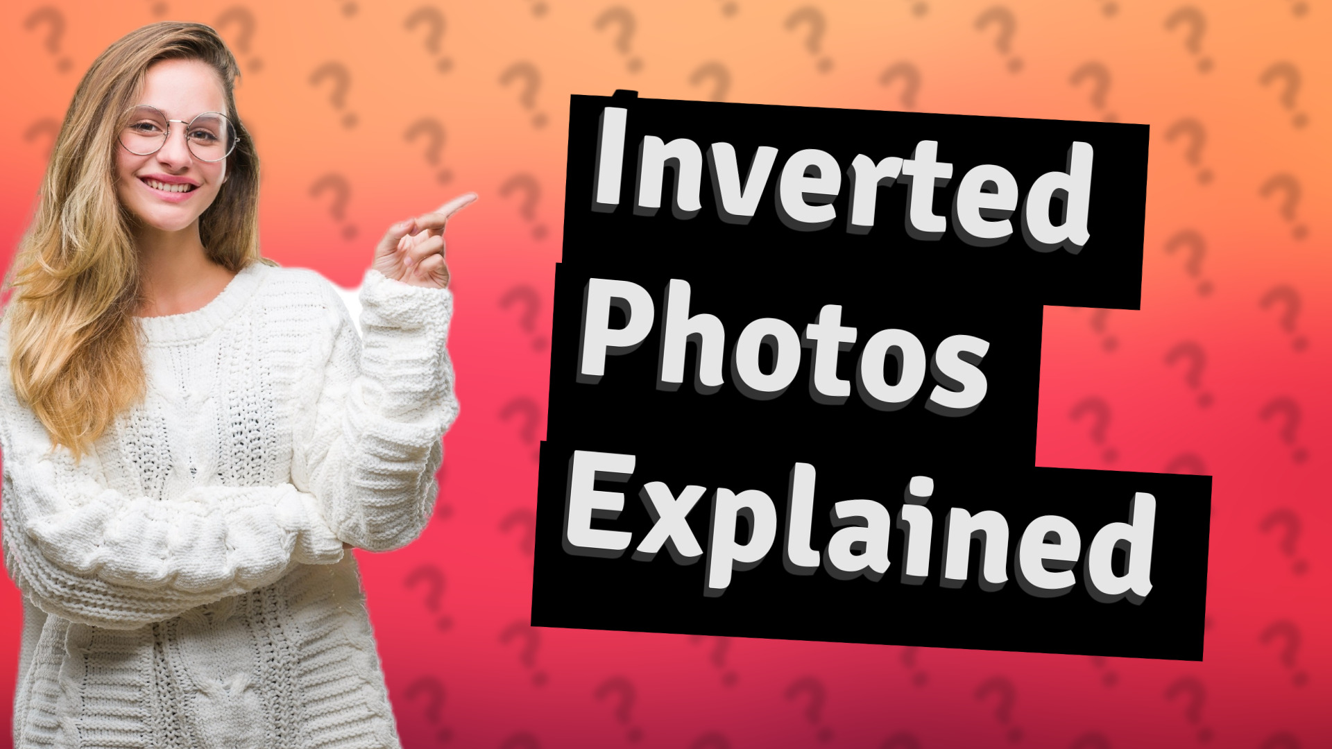 Inverted Photos Explained