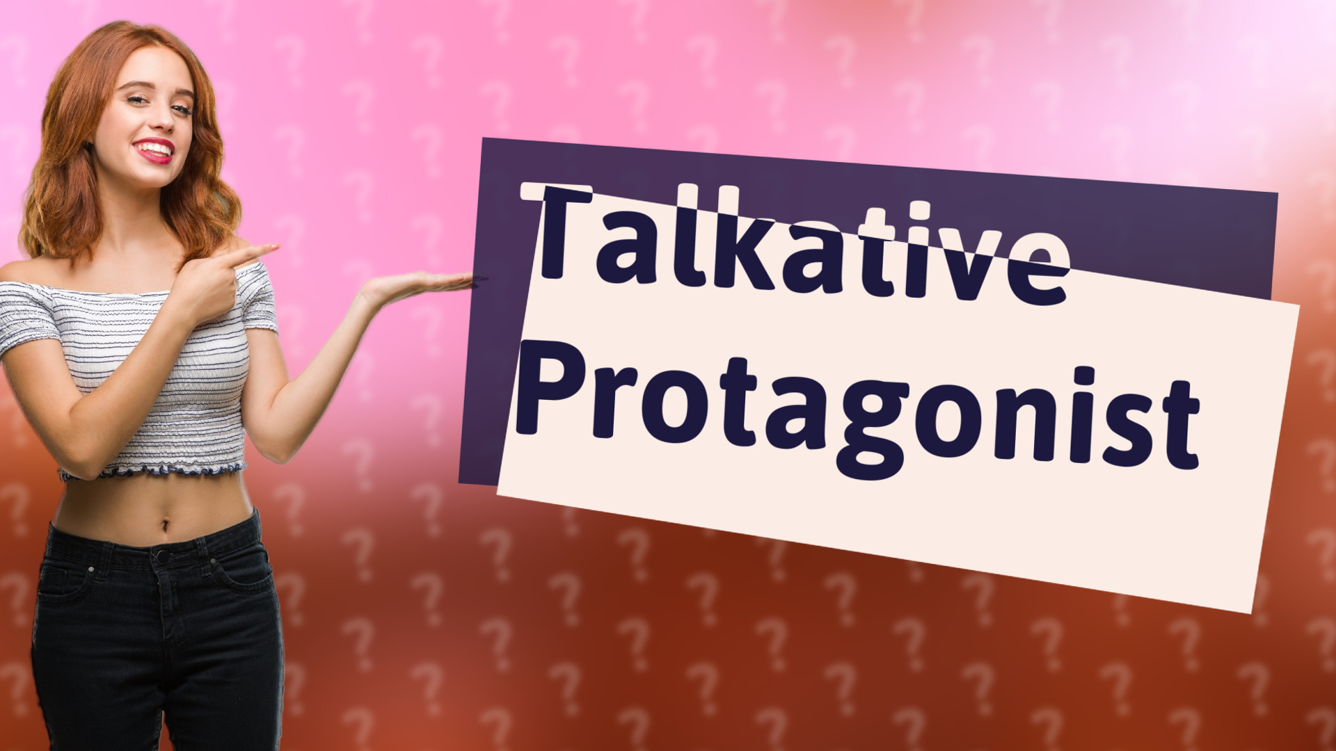 Talkative Protagonist