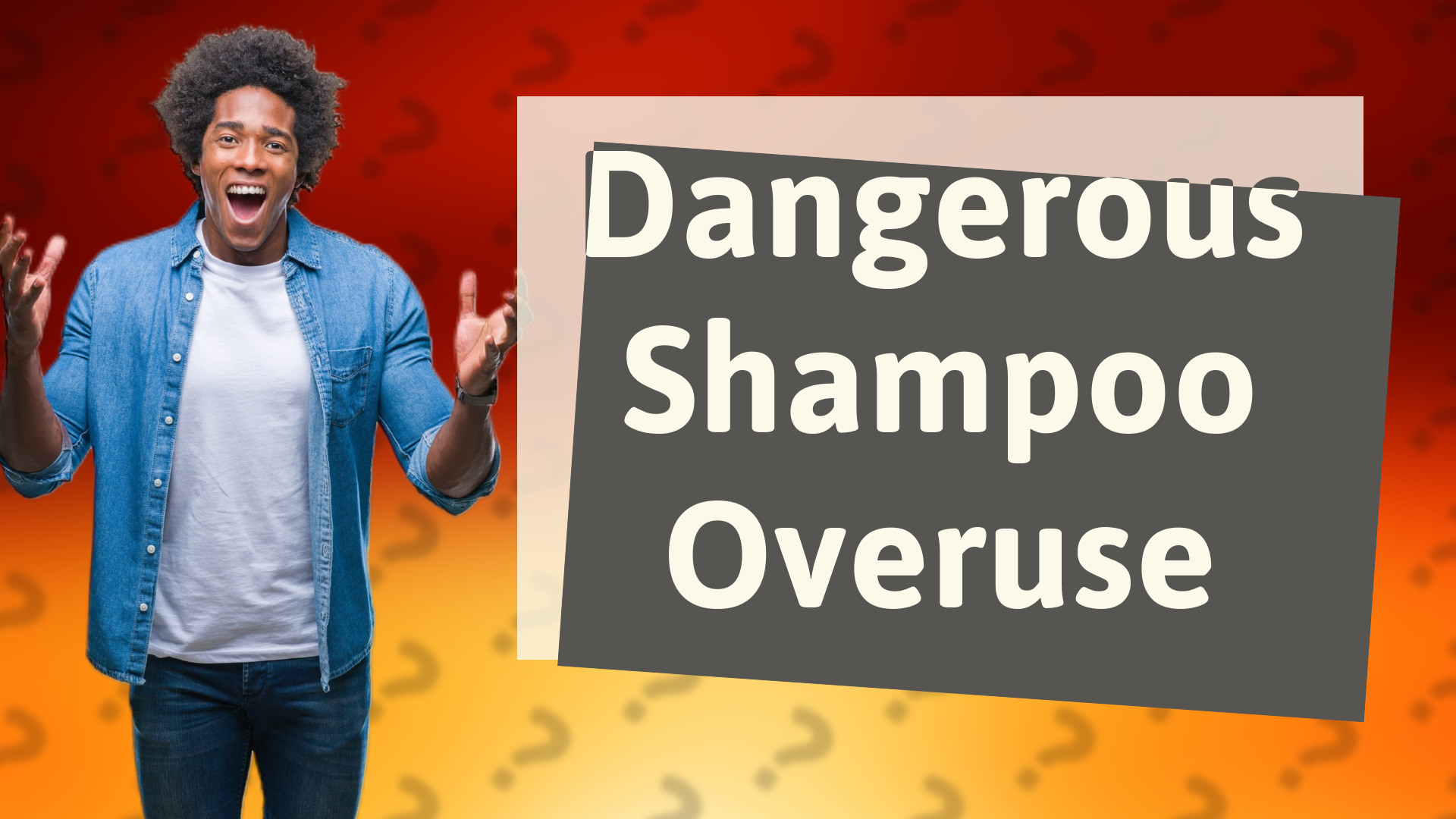 Dangerous Shampoo Overuse
