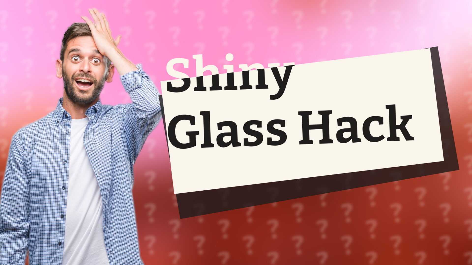 Shiny Glass Hack