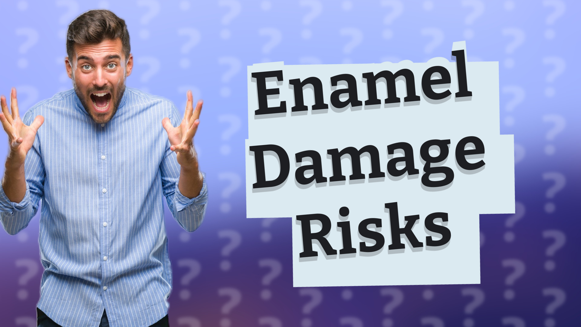 Enamel Damage Risks