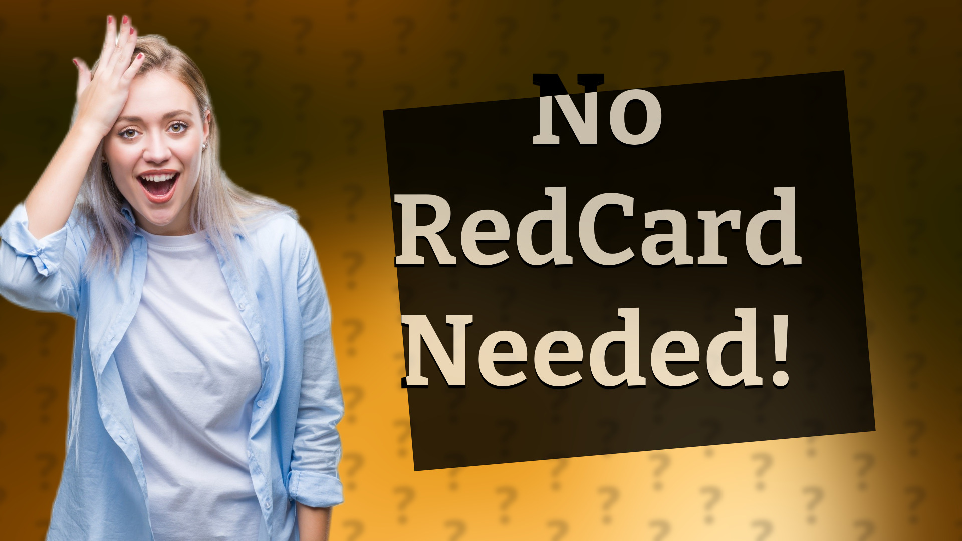 No RedCard Needed!