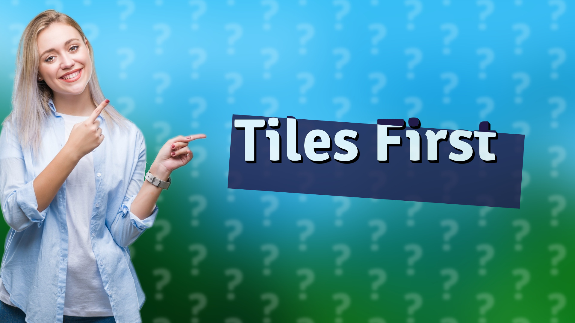Tiles First