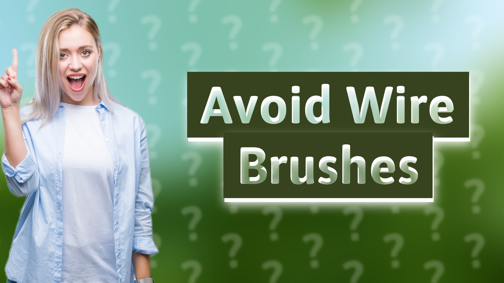 Avoid Wire Brushes