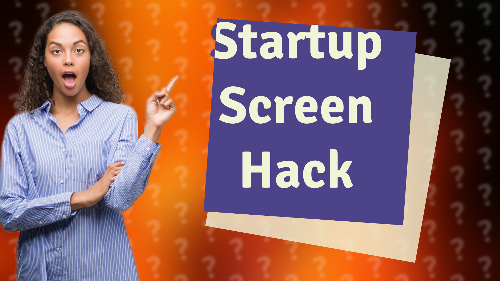 Startup Screen Hack