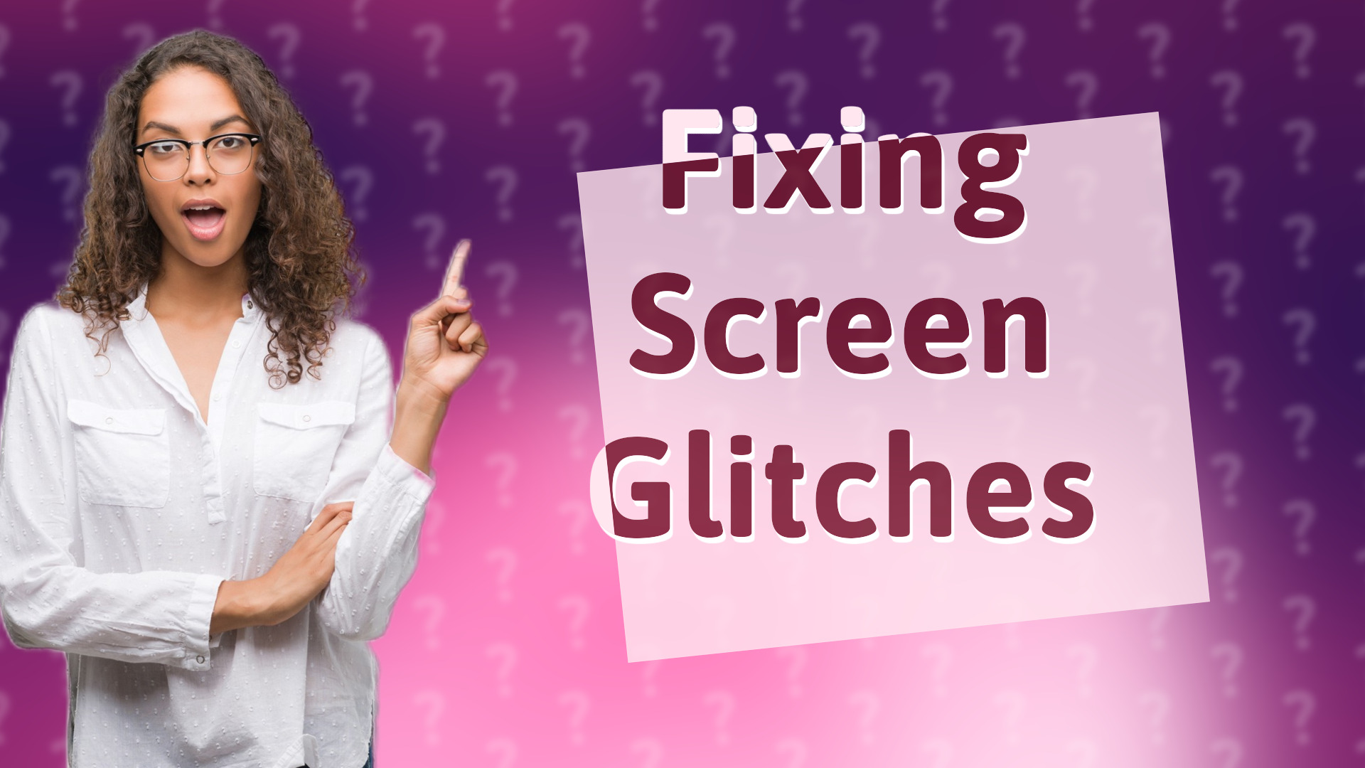 Fixing Screen Glitches