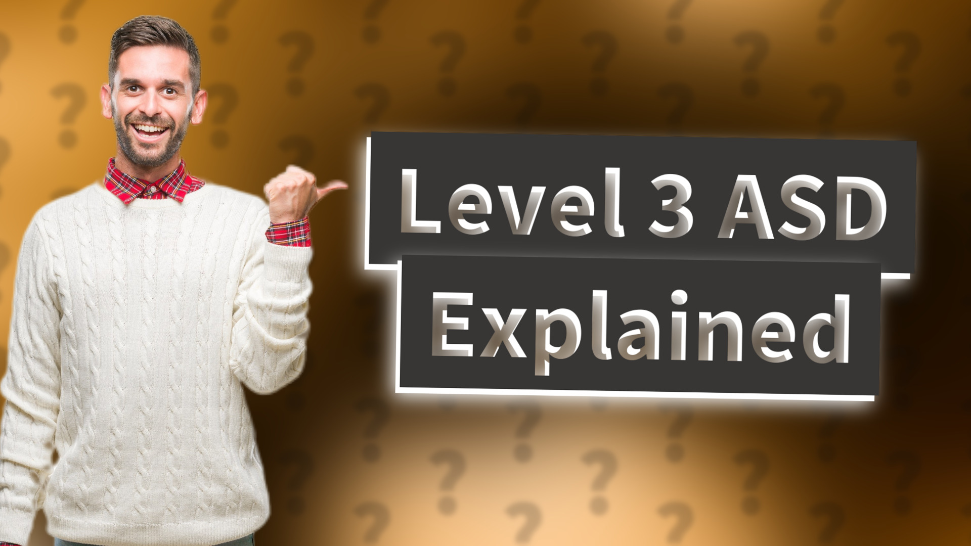 Level 3 ASD Explained