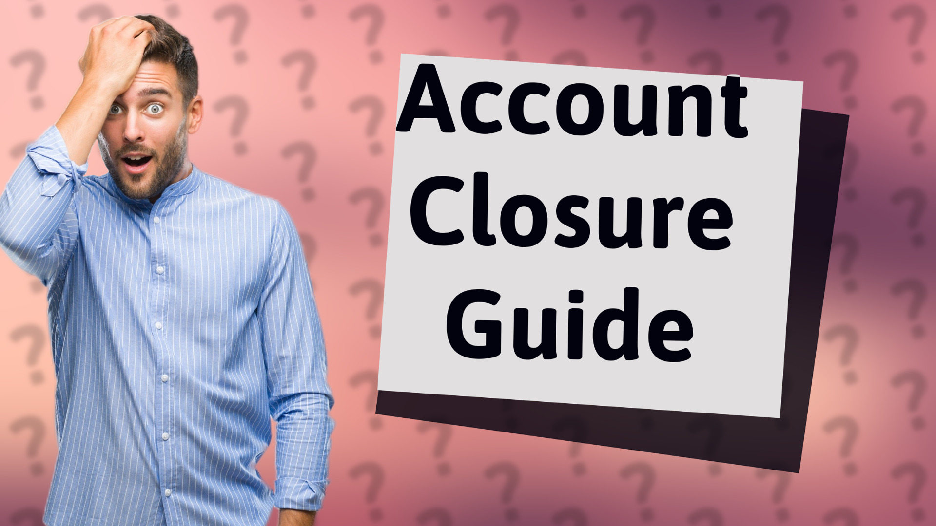 Account Closure Guide