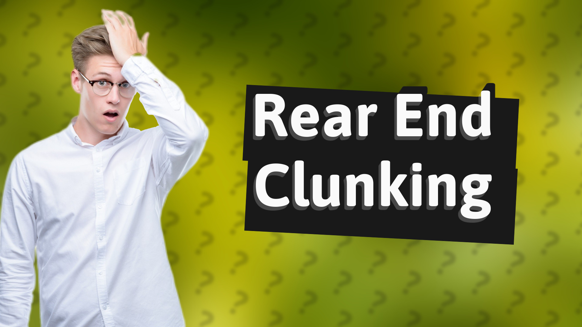 Rear End Clunking