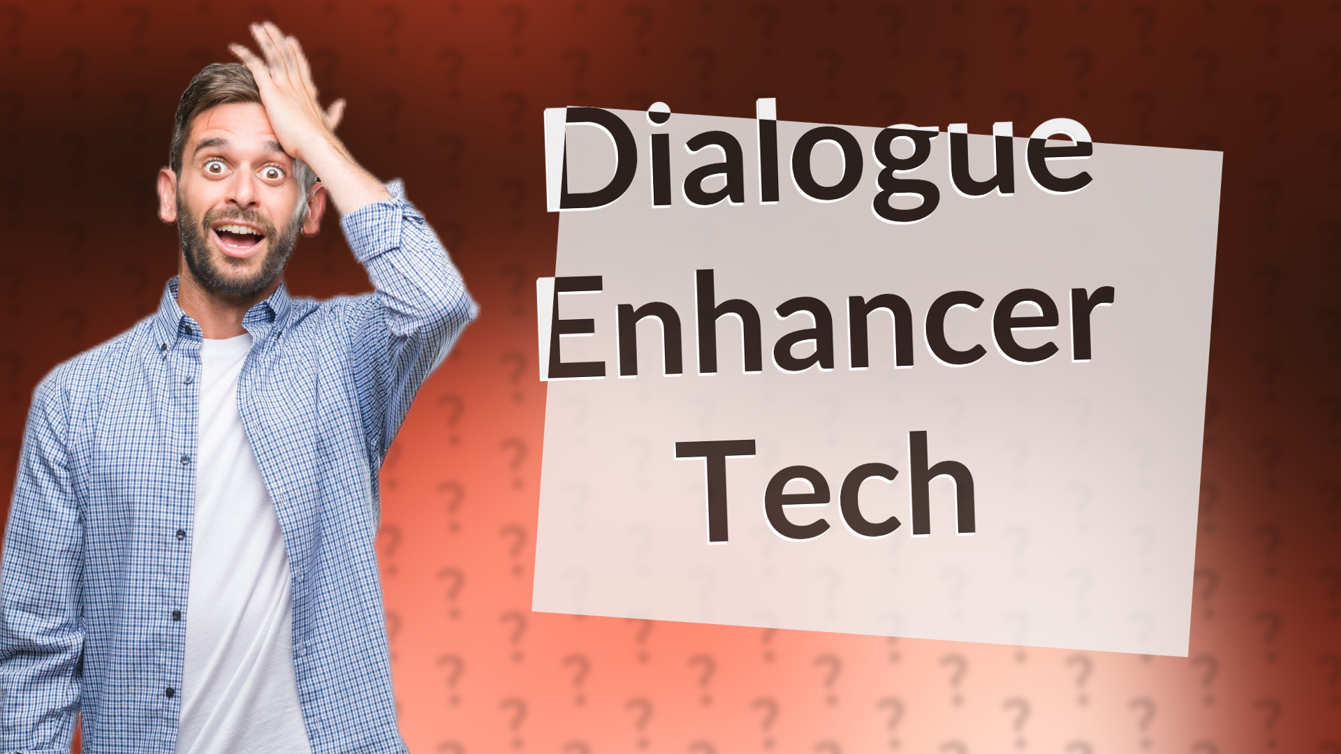 Dialogue Enhancer Tech