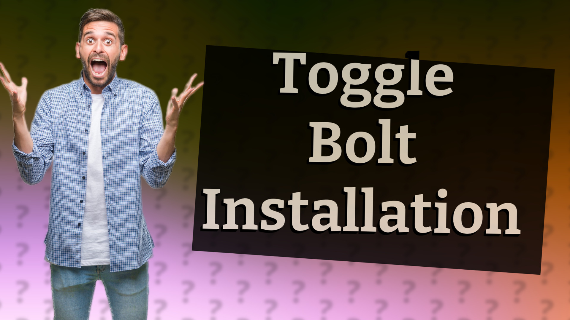 Toggle Bolt Installation