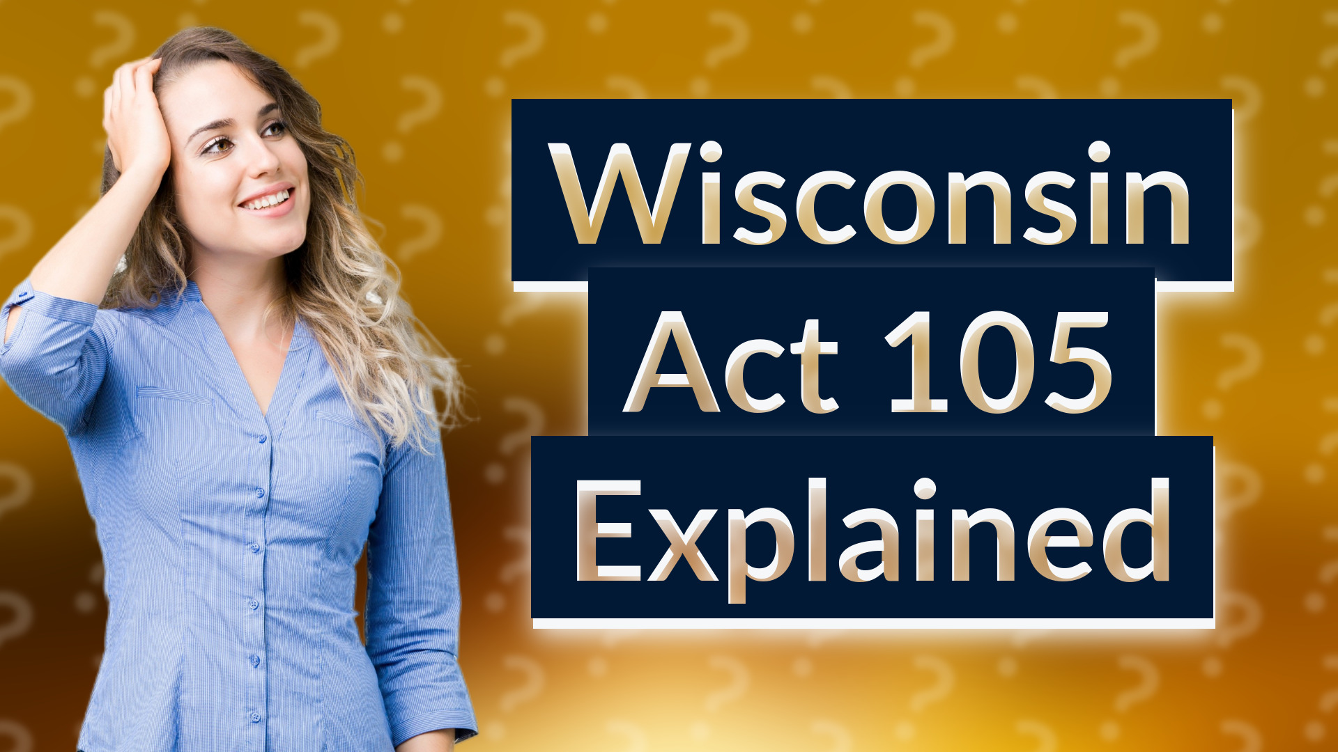 Wisconsin Act 105 Explained