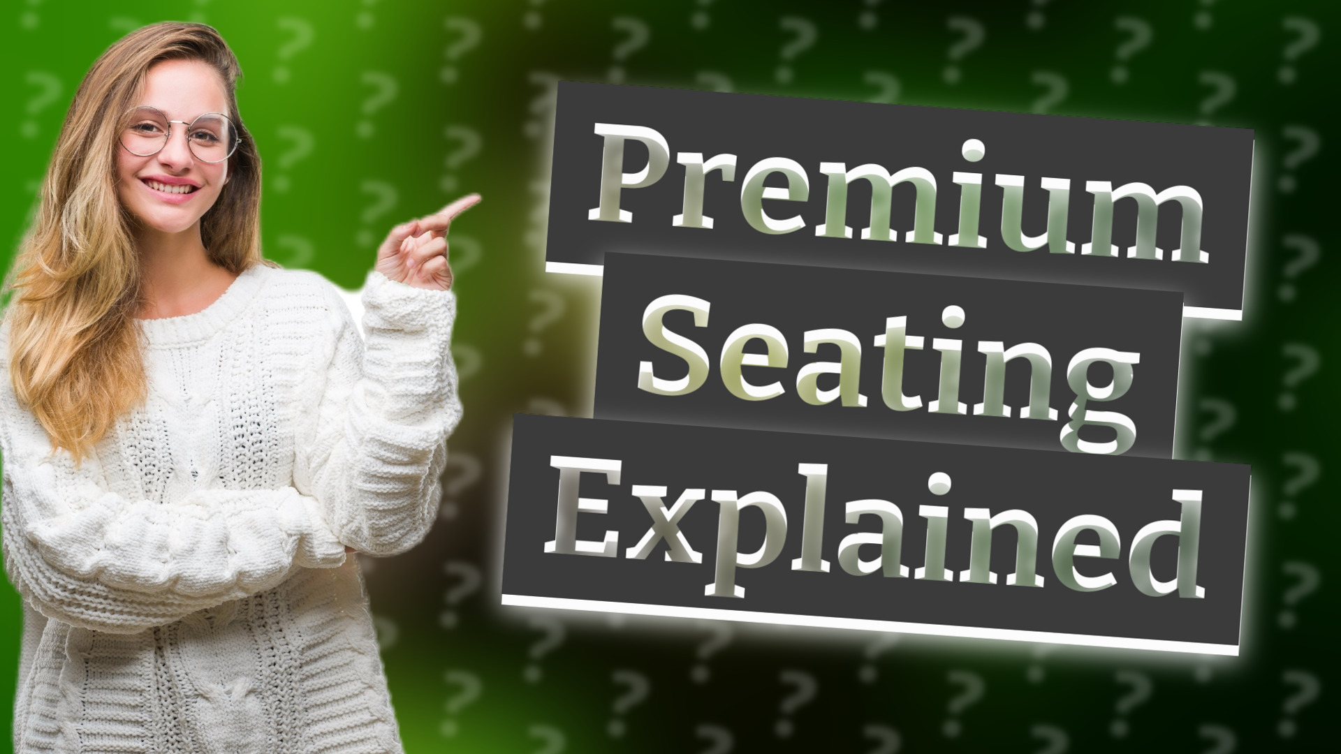 Premium Seating Explained