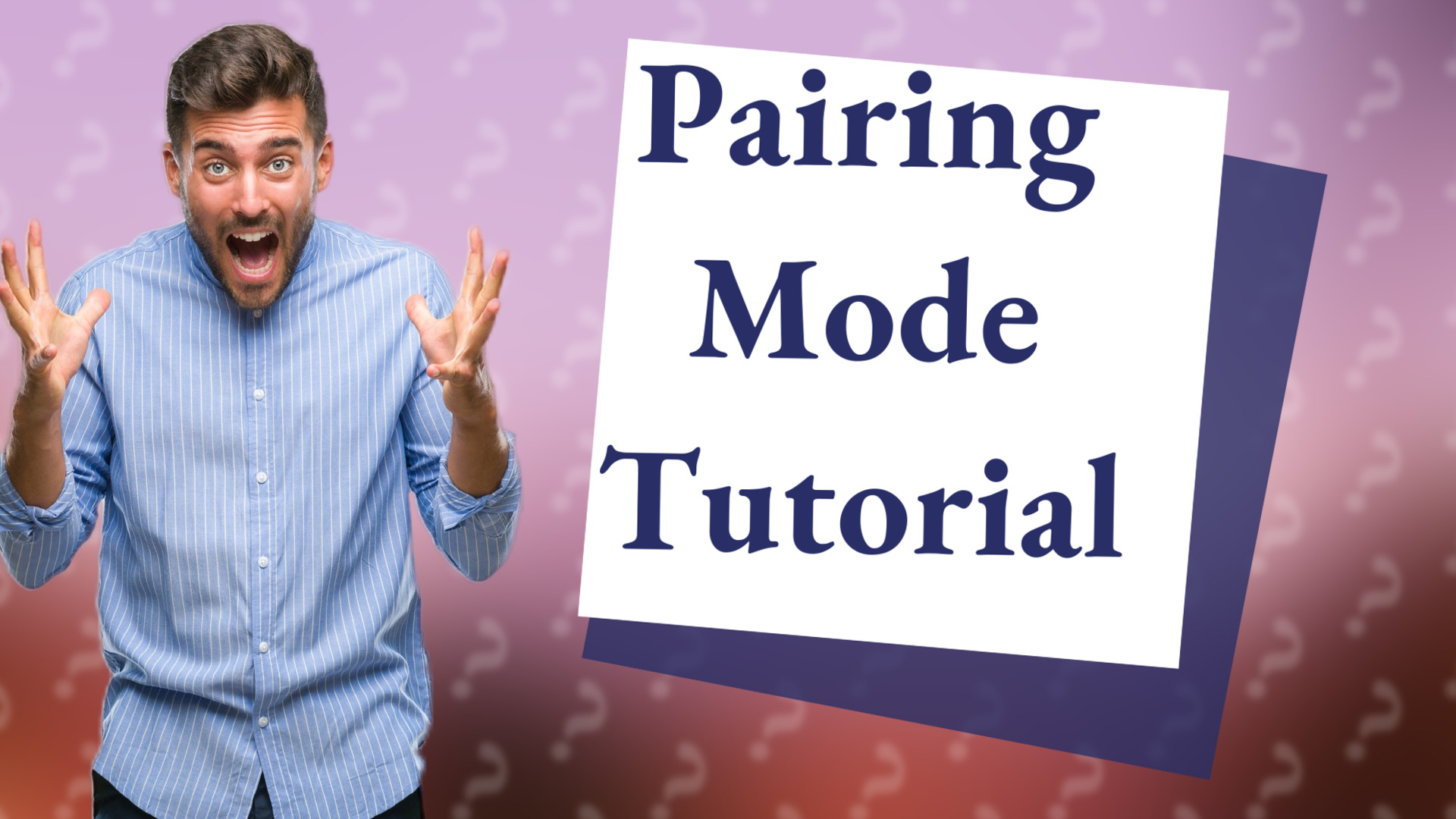 Pairing Mode Tutorial
