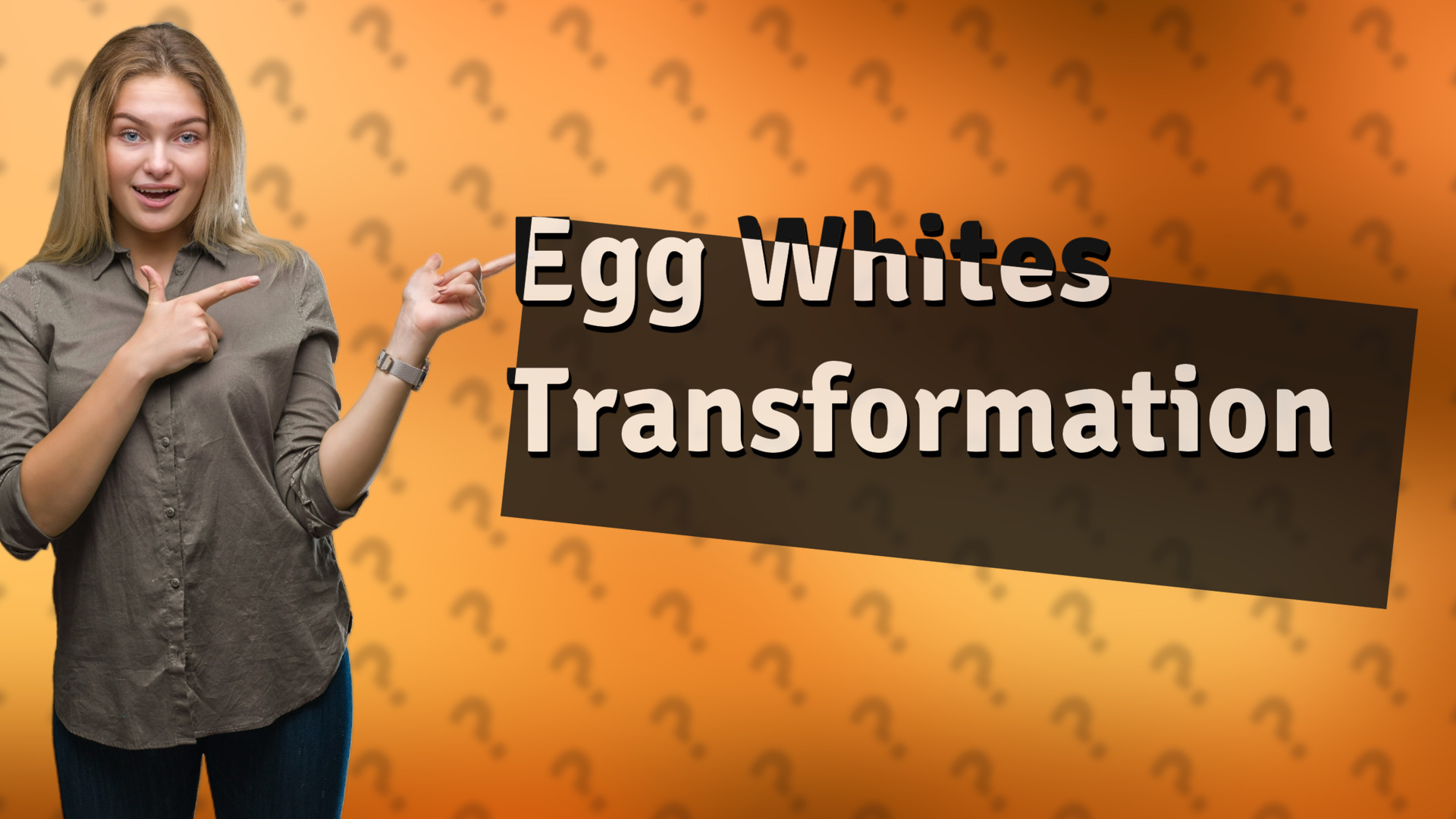 Egg Whites Transformation