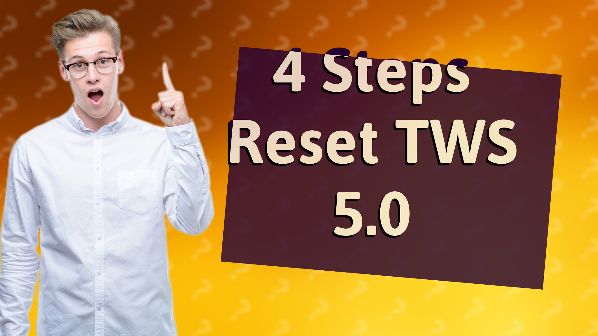4 Steps Reset TWS 5.0