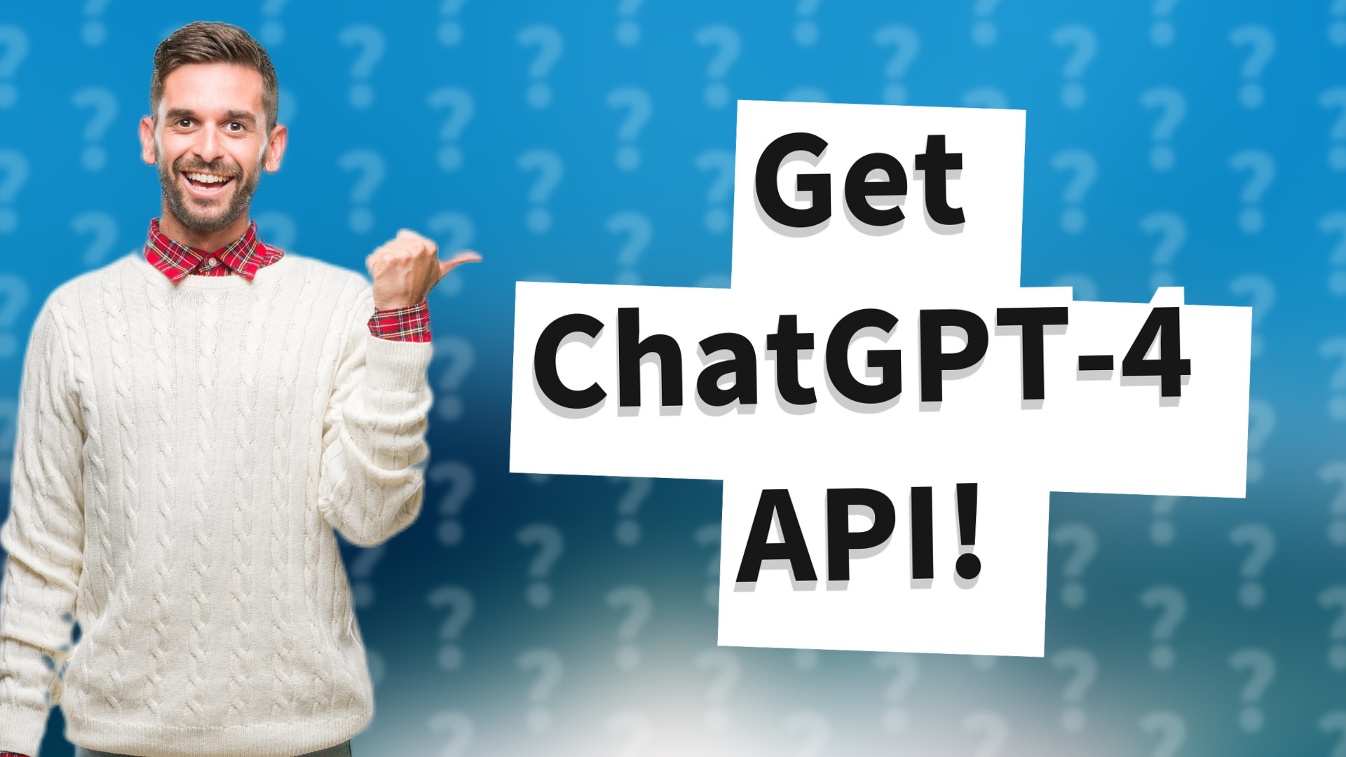 Get ChatGPT-4 API!