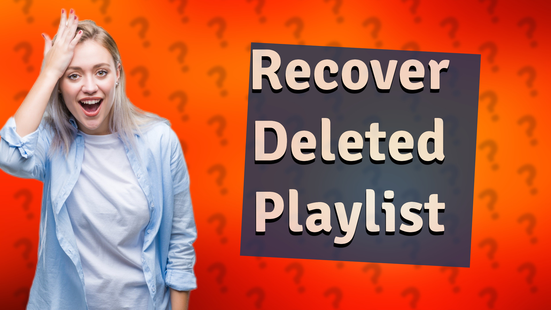 Recover Deleted Playlist