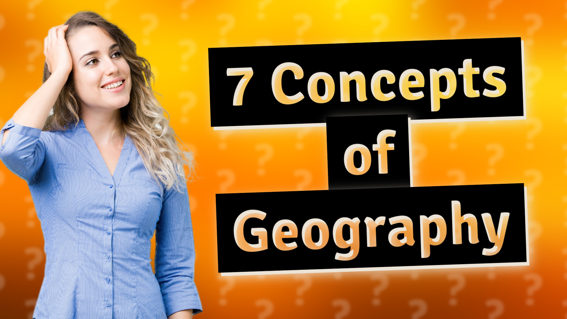 7 Concepts of Geography
